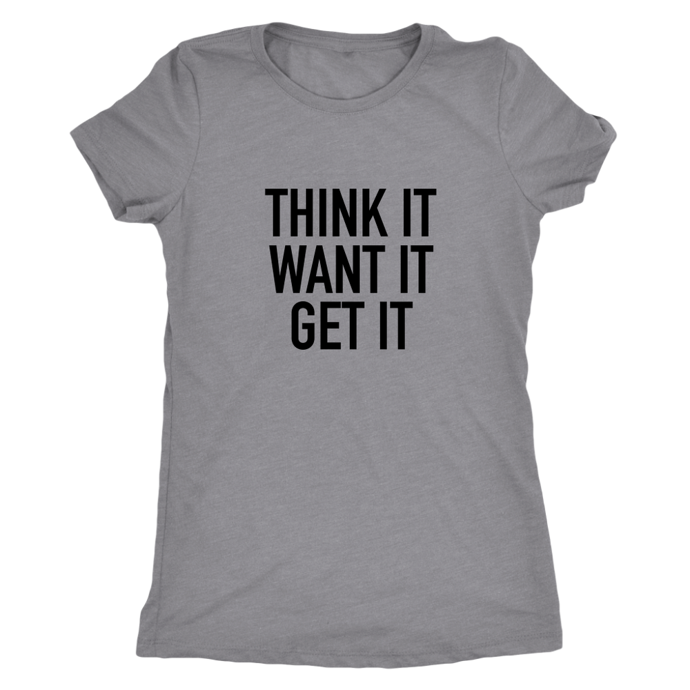 Think It Want It Get It Women's T-Shirt Black