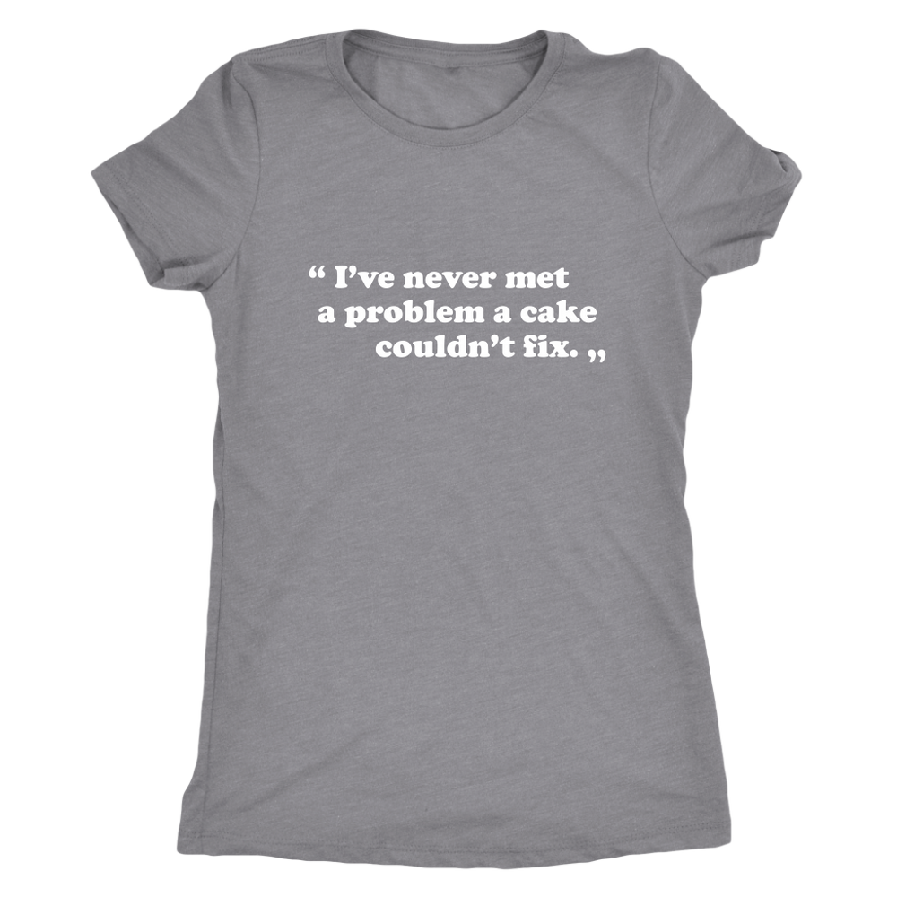 I've Never Met A Problem a Cake Women's T-Shirt White