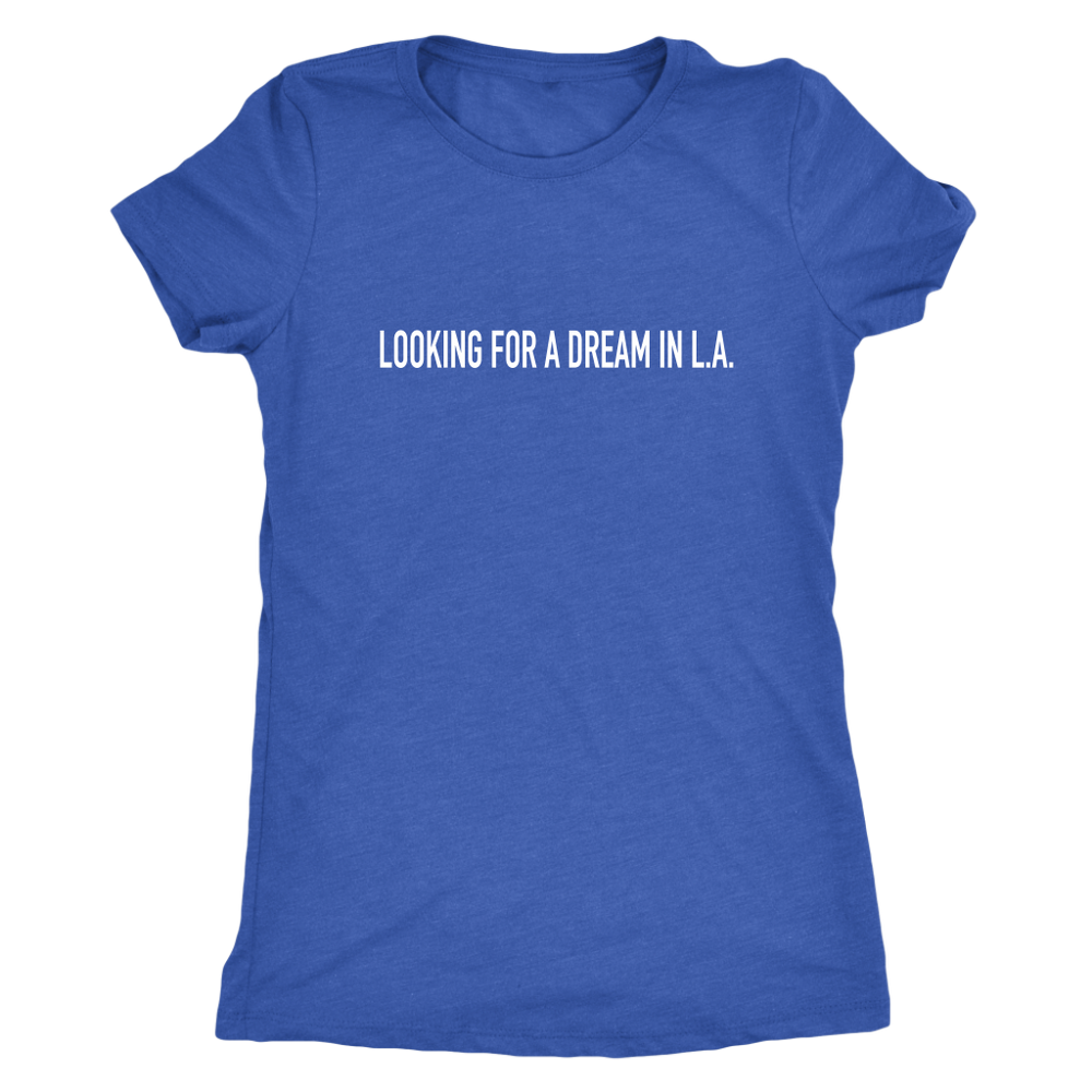 Looking For A Dream Women's T-Shirt