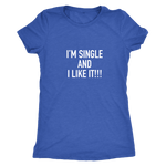 I'm Single and I Like It Women's T-Shirt White