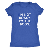 I'm Not Bossy I'm The Boss Women's T-Shirt White