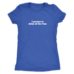Drink All The Wine Women's T-Shirt
