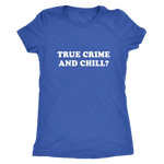 True Crime And Chill Women's T-Shirt White