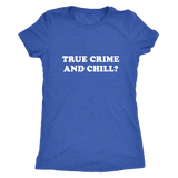 True Crime And Chill Women's T-Shirt White