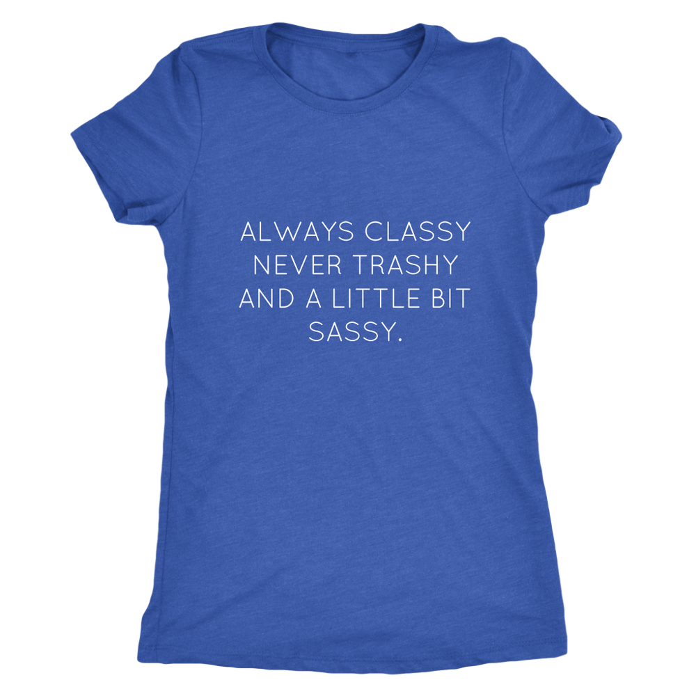 Always Classy Never Trashy Women's T-Shirt White