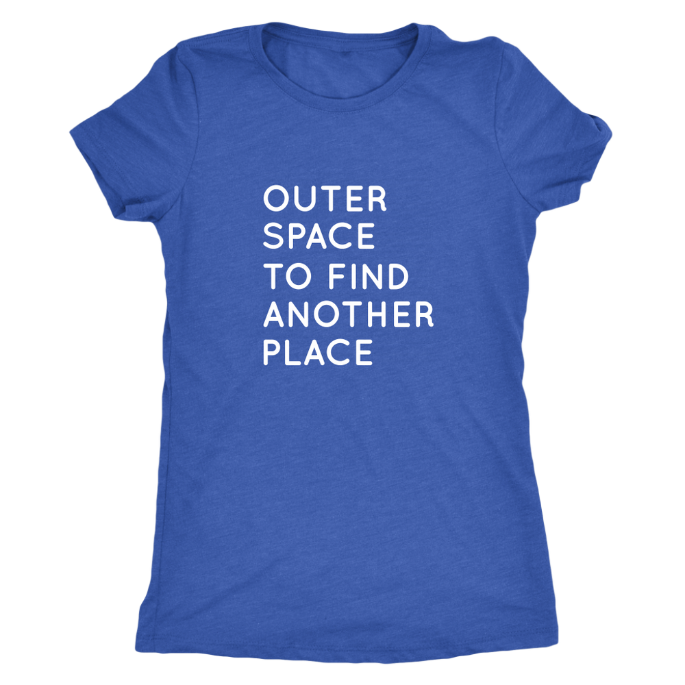 Outer Space To Find Another Place Women's T-Shirt White