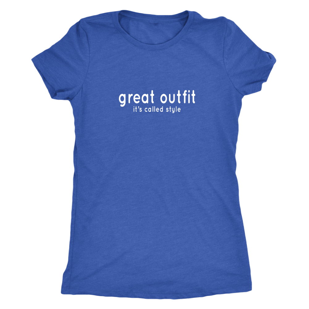 Great Outfit Women's T-Shirt