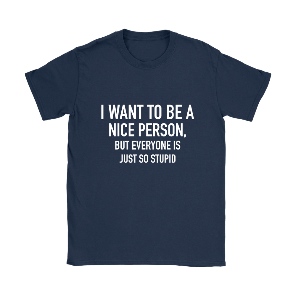 I Want To Be A Nice Person Women's T-Shirt White