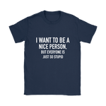 I Want To Be A Nice Person Women's T-Shirt White