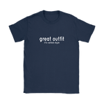 Great Outfit Women's T-Shirt