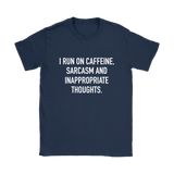 I Run On Caffeine Sarcasm Women's T-Shirt White