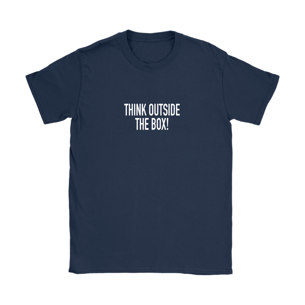 Think Outside The Box Women's T-Shirt