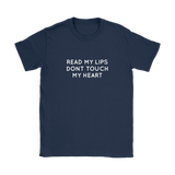 Read My Lips Dont Touch My Heart Women's T-shirt White