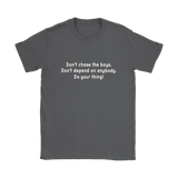 Don't Chase The Boys Women's T-Shirt