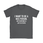 I Want To Be A Nice Person Women's T-Shirt White
