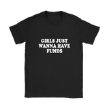 Wanna Have Funds Women's T-Shirt