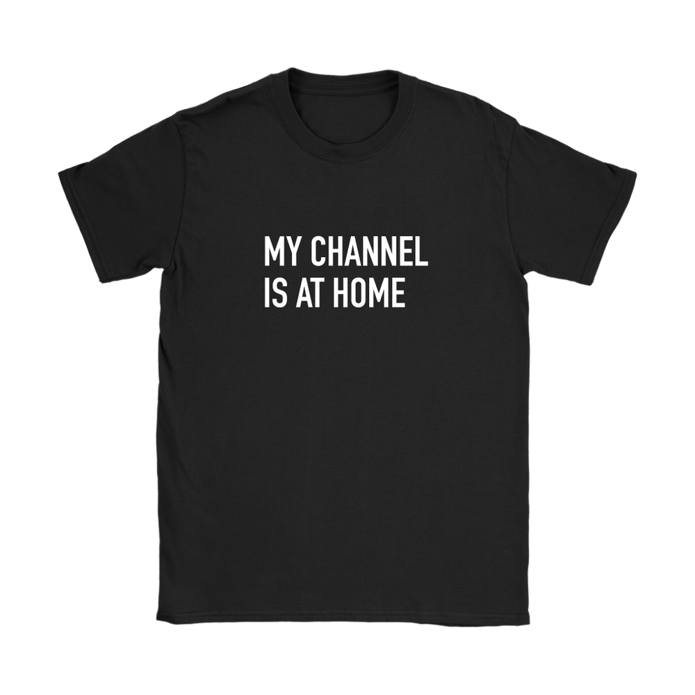 My Channel Is At Home 2 Women's T-Shirt White