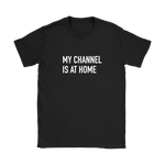 My Channel Is At Home 2 Women's T-Shirt White