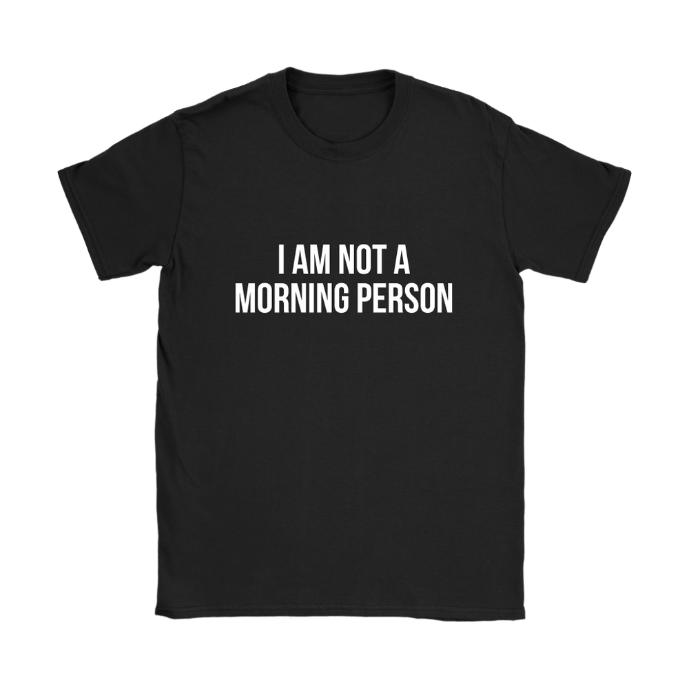 I Am Not A Morning Person Women's T-Shirt White