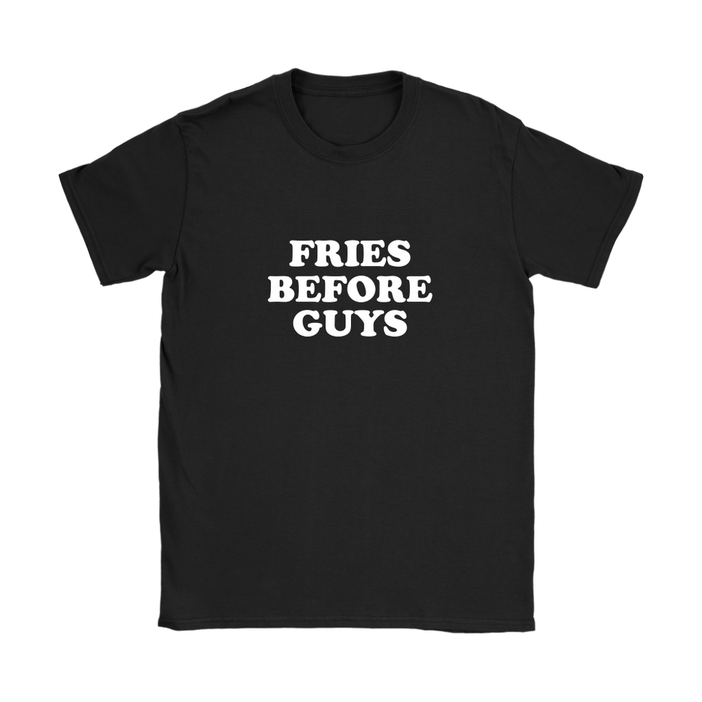 Fries Before Guys Women's T-Shirt White