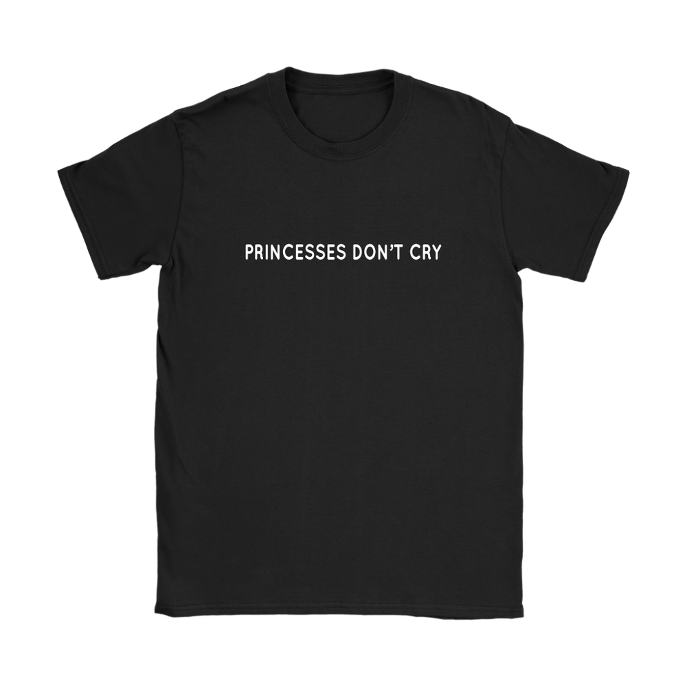 Princesses Don't Cry Women's T-Shirt