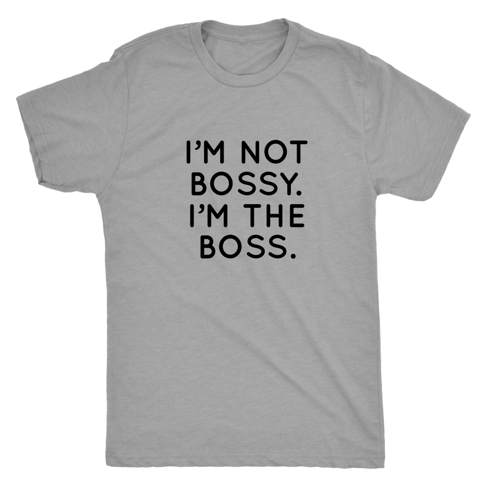 I'm Not Bossy I'm The Boss Men's T-Shirt Black