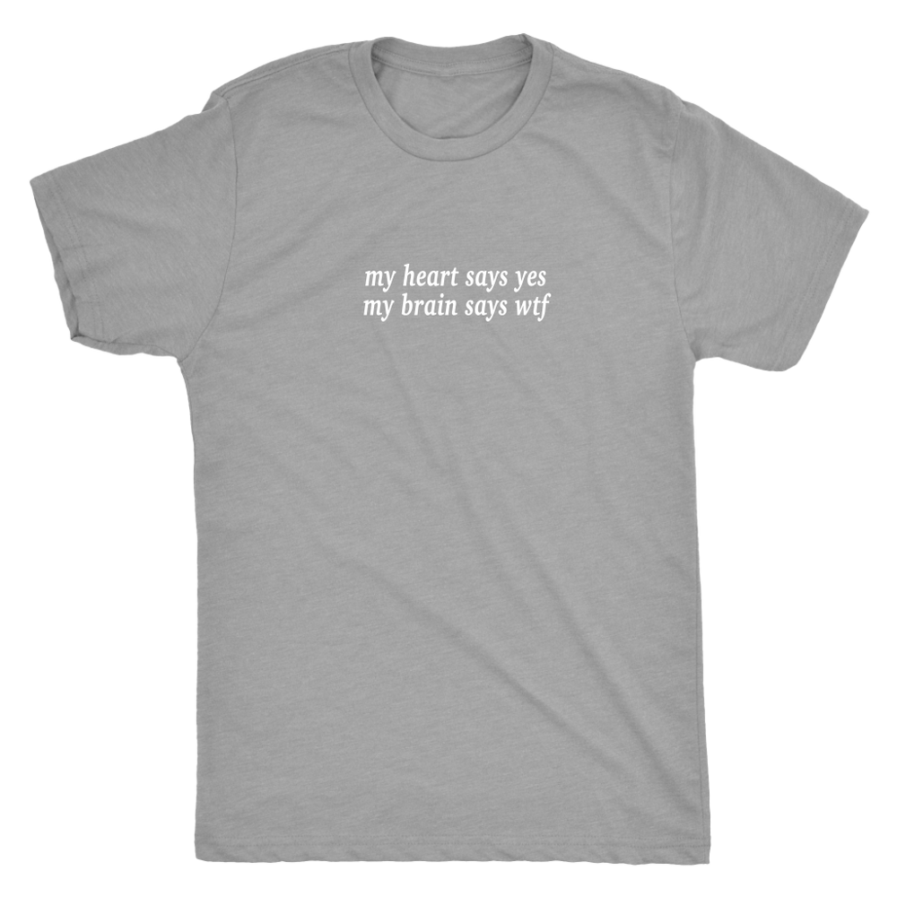 My Brain Says Men's T-Shirt