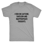 I Run On Caffeine Sarcasm Men's T-Shirt Black