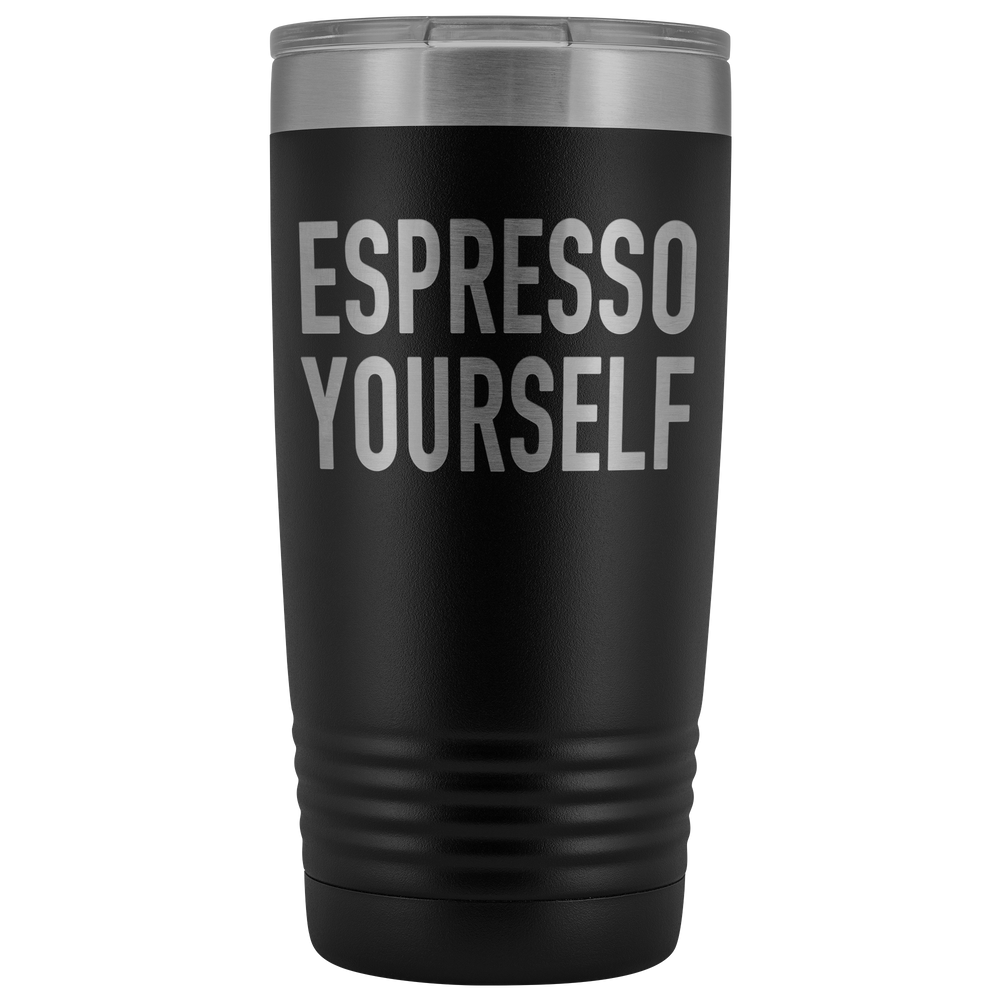 Espresso Yourself Tumbler