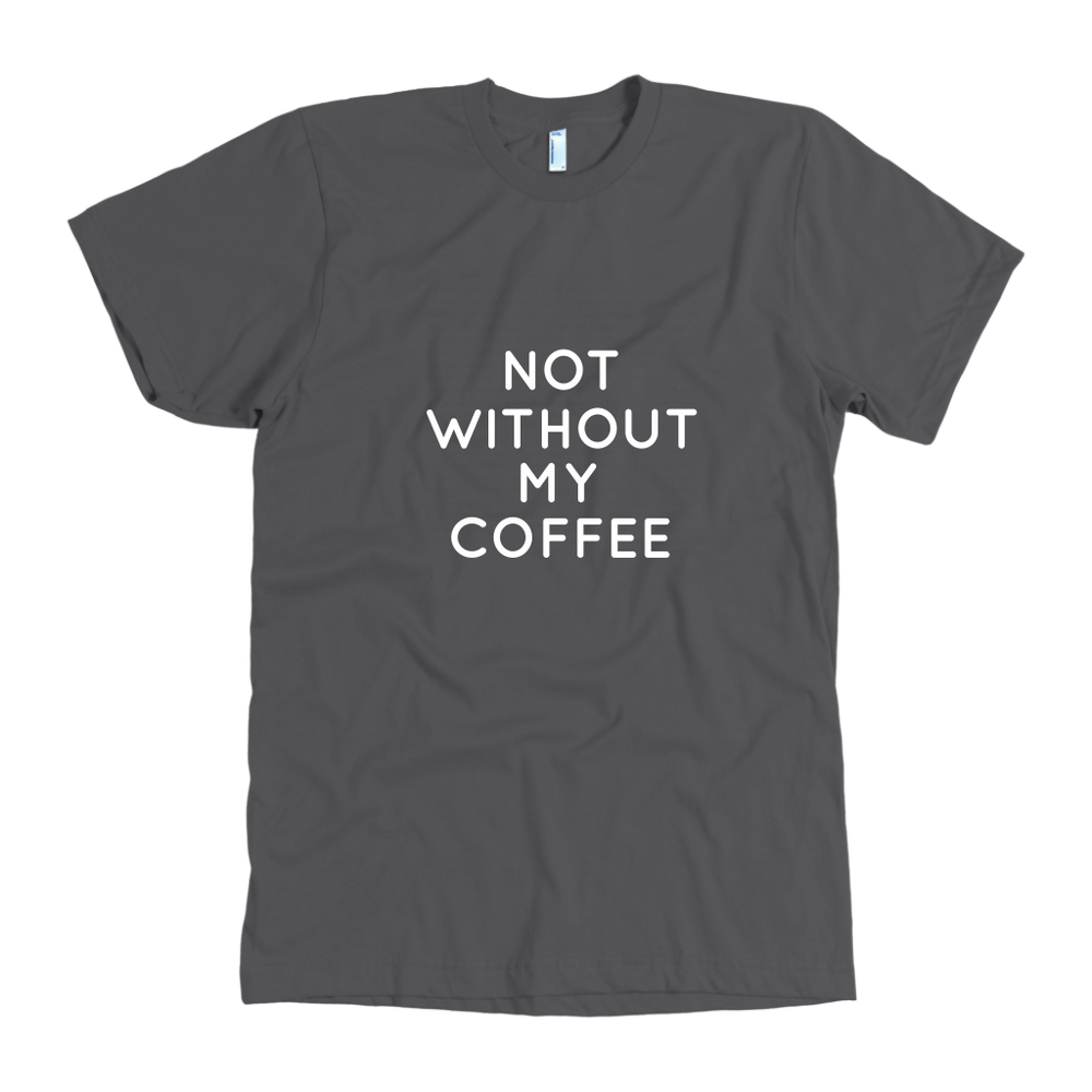 Not Without My Coffee Men's T-Shirt White