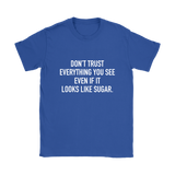 Don't Trust Everything You See Women's T-Shirt White
