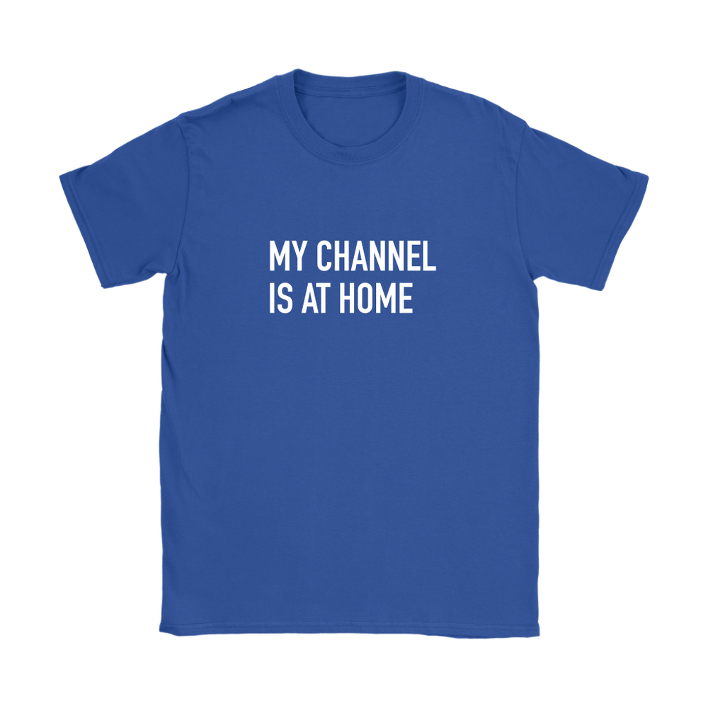 My Channel Is At Home 2 Women's T-Shirt White