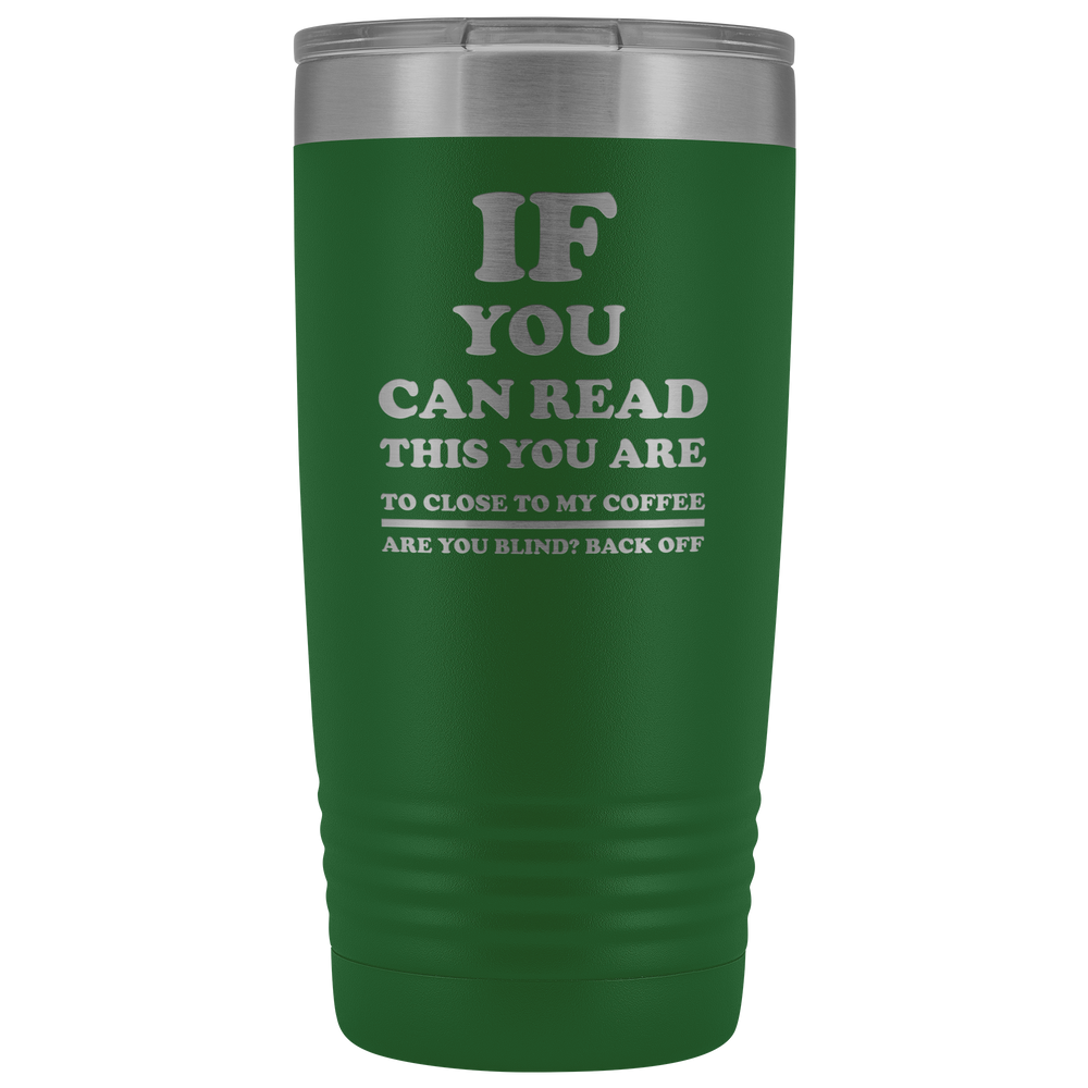 If You Can Read This Tumbler