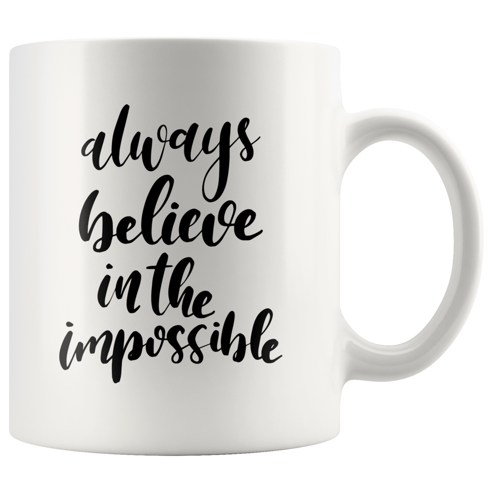 Always Believe Mug White