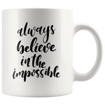 Always Believe Mug White