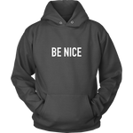 Be Nice Hoodie