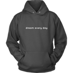 Dream Every Day Hoodie