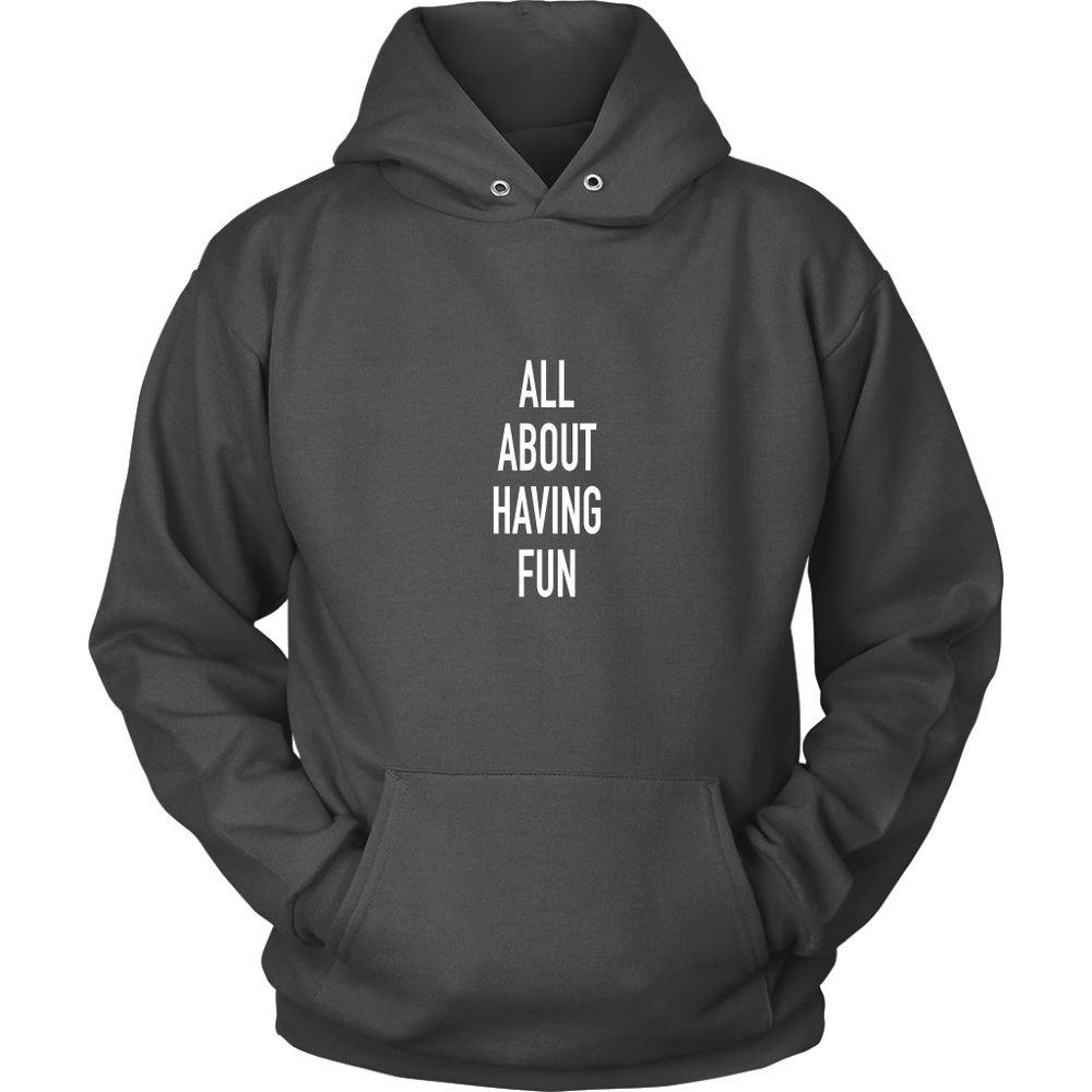 All About Having Fun Hoodie
