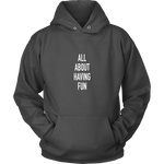All About Having Fun Hoodie