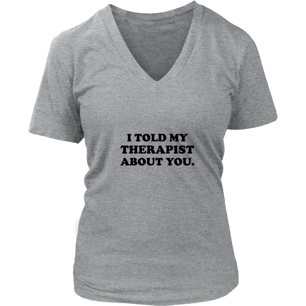 I Told My Therapist About You Women's T-Shirt Black