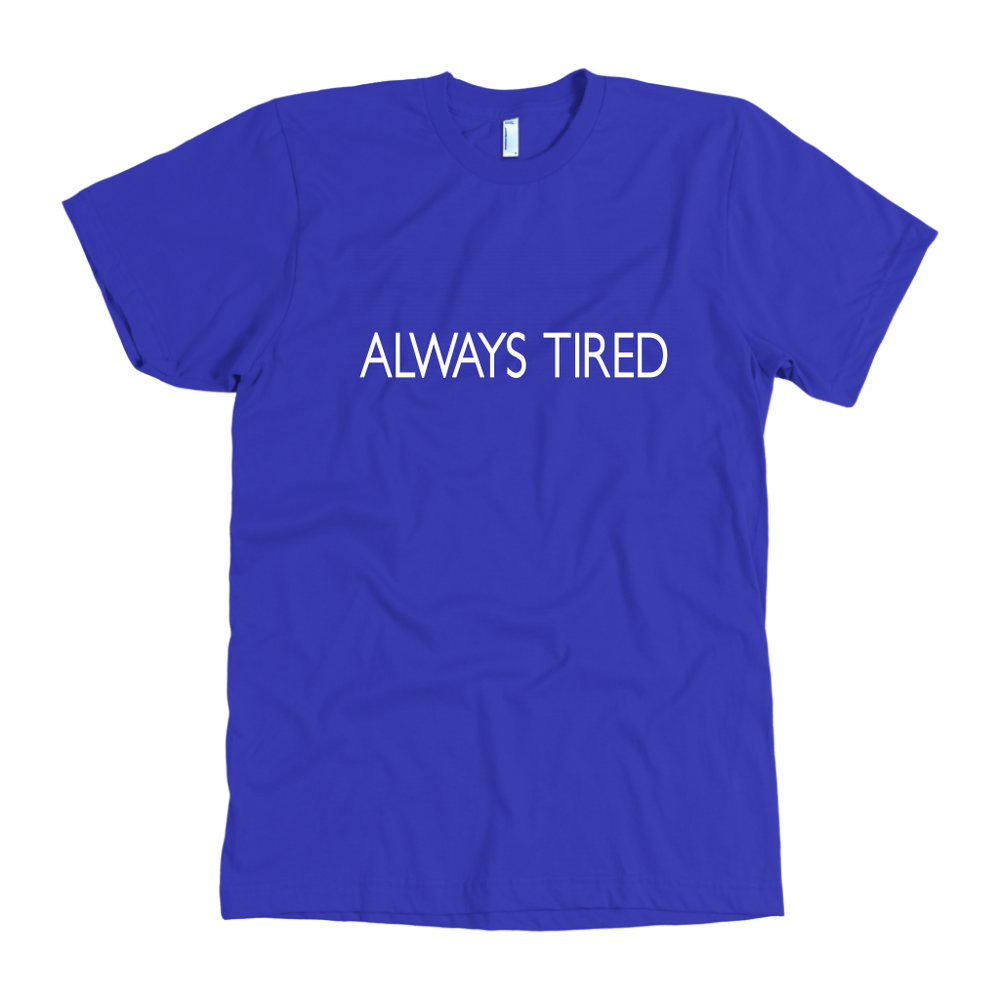 Always Tired Men's T-Shirt