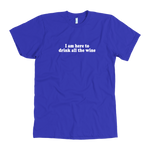 Drink All The Wine Men's T-Shirt