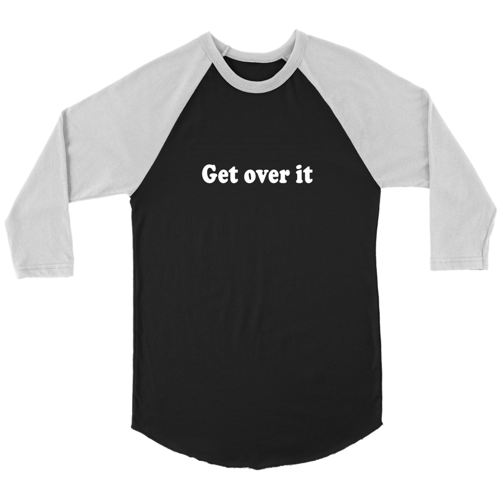 Get Over It Raglan T-Shirt