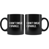 I Don't Sweat Mug White