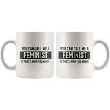 You Can Call Me A Feminist Mug Black