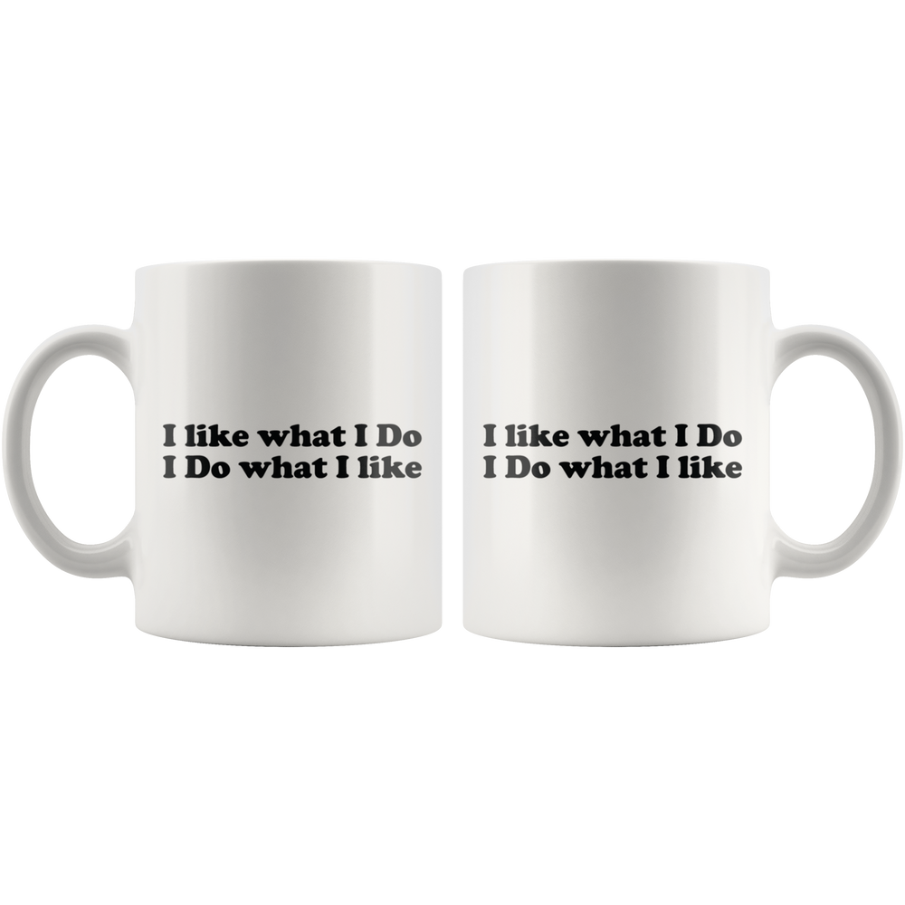 I Like What I Do Mug Black