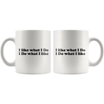 I Like What I Do Mug Black