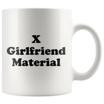 X Girlfriend Material Mug Black