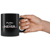 Now Or Never Mug White
