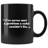 I've Never Met A Problem a Cake Mug White